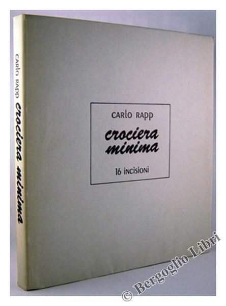 Crociera Minima. 16 Incisioni Commentate Dall'artista.[Dedica Firmata Dell'autore] - Carlo Rapp - copertina