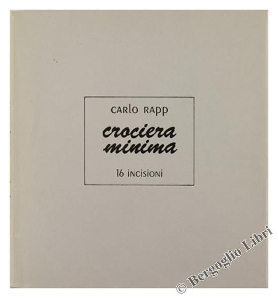 Crociera Minima. 16 Incisioni Commentate Dall'artista.[Dedica Firmata Dell'autore]