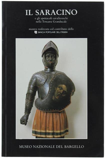 Il Saracino E Gli Spettacoli Cavallereschi Nella Toscana Granducale - Mario Scalini - copertina