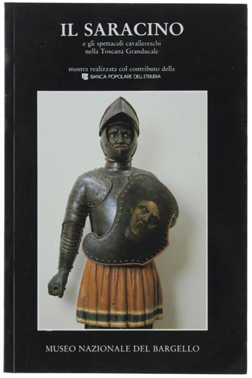 Il Saracino E Gli Spettacoli Cavallereschi Nella Toscana Granducale - Mario Scalini - copertina