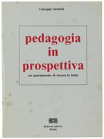 Pedagogia In Prospettiva. Un Quarantennio Di Ricerca In Italia