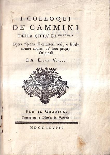 I colloquj de' cammini della città di ******* Opera ripiena di caratteri veri, e fedelmente copiati da' loro proprj Originali da E..... V.... - copertina