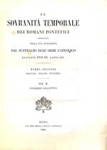 La Sovranità temporale dei Romani Pontefici propugnata nella sua integrità dal suffragio dell'orbe cattolico, regnante Pio IX, l'anno XIV