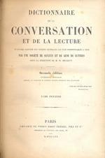 Dictionnaire de la Conversation et de la lecture. Inventaire raisonne des notions generales les plus indispensables a tous par une societe de savants et de gens de lettres . Sous la directione de M. W. Duckett