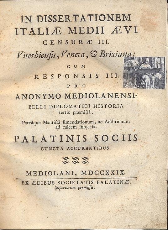 In dissertationem Italiae Medii Aevi censurae III. Viterbiensis, Veneta, e Brixiana: cum responsis III. Pro anonymo mediolanensi belli diplomatici historia tertio praemissa. Difesadi tre documenti antichi dell'Archivio del Real Monistero di Santa Giu - copertina