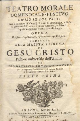 Teatro morale domenicale festivo diviso in due parti dove si spiegano li Vangelj di tutte le Domeniche e feste di precetto dell'anno: si fanno riflessioni e discorsi a' quali s'aggiunge buona serie d'esempj - copertina