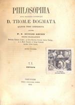 Philosophia juxta inconcussa tutissimaque D. Thomae dognata