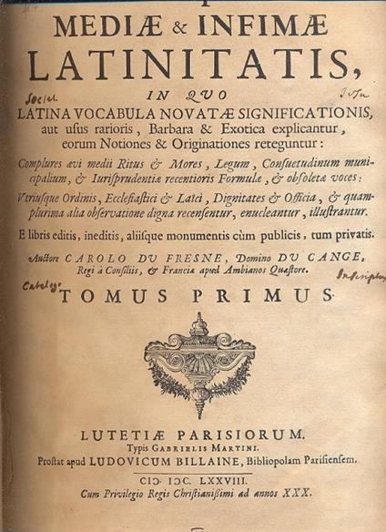 Glossarium ad scriptores mediae e infimae latinitatis, in quo latina vocabula novatae significationis, aut usus rarioris, barbara e exotica explicantur, eorum notiones e originationes reteguntur - copertina