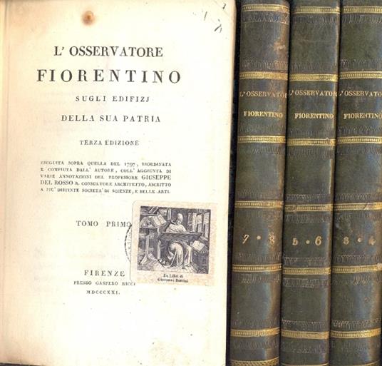 L' Osservatore fiorentino sugli edifizj della sua Patria. Terza edizione eseguita sopra quella del 1797 riordinata e compiuta dall'autore, coll'aggiunta di varie annotazioni del professore Giuseppe Del Rosso consultore architetto, ascritto a più dist - copertina