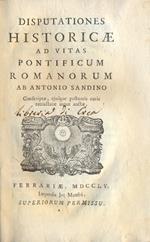 Disputationes Historicae ad Vitas Pontificum Romanorum, Conferiptae, ejusque postumis curis retractate atque auctae