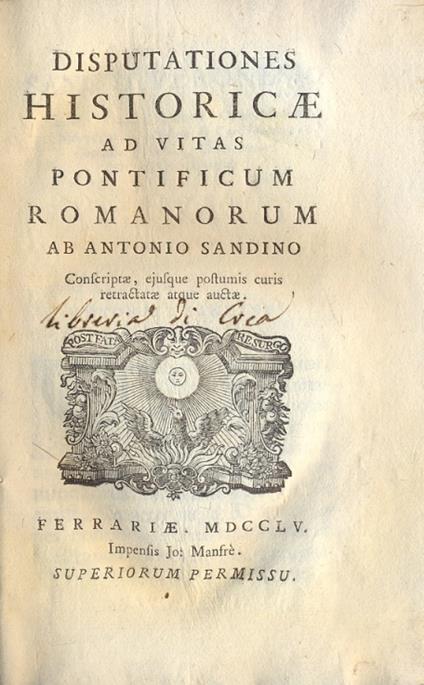 Disputationes Historicae ad Vitas Pontificum Romanorum, Conferiptae, ejusque postumis curis retractate atque auctae - copertina