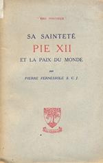 Sa Sainteté Pie XII et la paix du Monde