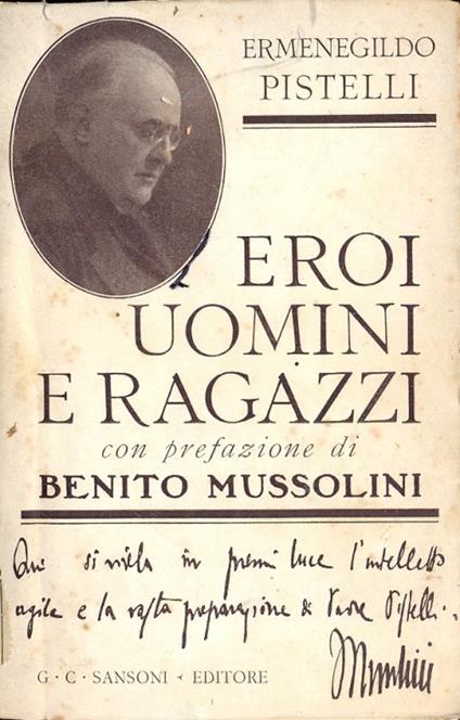 Eroi uomini e ragazzi. Con prefazione di Benito Mussolini - Ermenegildo Pistelli - copertina