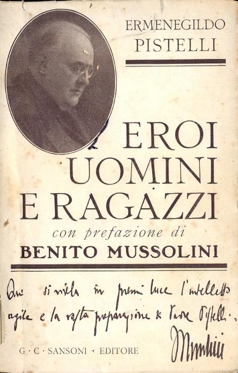Eroi uomini e ragazzi. Con prefazione di Benito Mussolini - Ermenegildo Pistelli - copertina