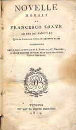 Novelle morali. Quinta edizione divisa in quattro parti accresciuta delle Novelle morali di A. Parba e di L. Bramieri e delle memorie intorno alla vita del Conte Carlo Bettoni