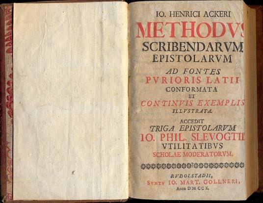 Methodus scribendarum epistolarum ad fontes purioris latii conformata et continuis exemplis illustrata. Accedit triga epistolarum Io. Phil. Slevogtii utilitatibus scholae moderatorum - copertina