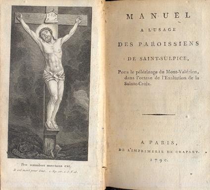 Manuel a l'usage des paroissiens de saint Sulpice, pour le pélérinage du Mont - Valérien, dans l'octave de l'Exaltation de la Sainte - Croix - copertina