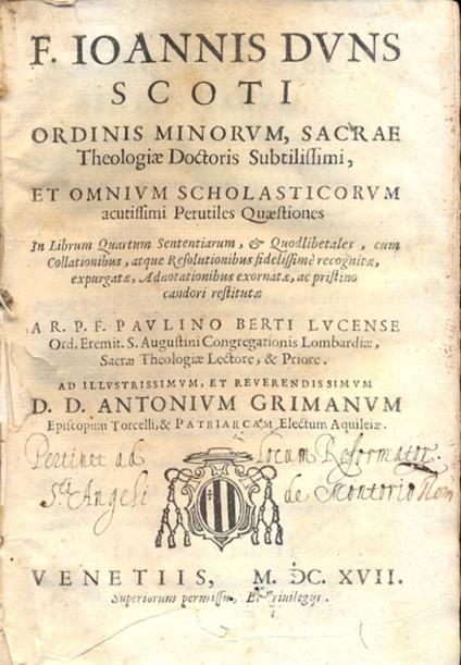 F. Ioannis Duns Scoti Ordinis Minorum, Sacrae Theologiae Doctoris Subtilissimi, et omnium scholasticorum acutissimi perutiles quastiones. In librum quartum sententiarum, & quodlibertales, cum collationibus, atque resolutionibus fidelissime recognitae - copertina