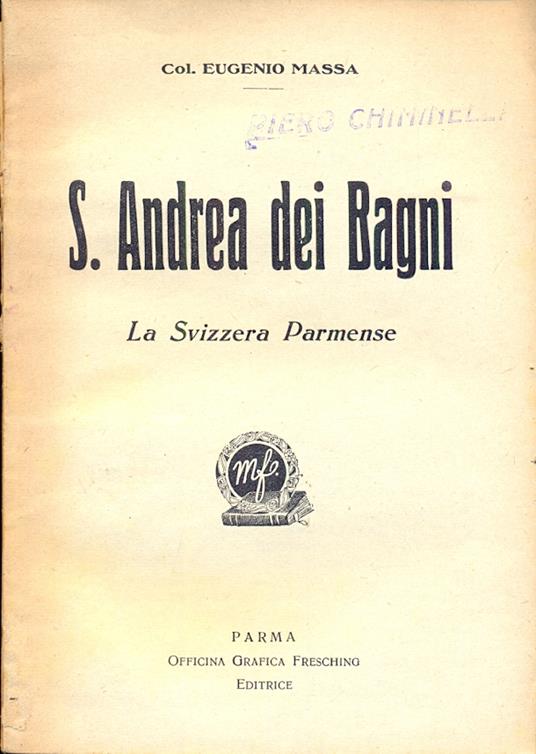 S. Andrea dei Bagni. La Svizzera parmense - Eugenio Massa - 2