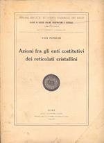 Azioni fra gli enti costitutivi dei reticolati cristallini (Memorie della R. Accademia Nazionale dei Lincei - classe di scienze, fisiche, matematiche e naturali - serie VI - vol. V - fasc. XII)