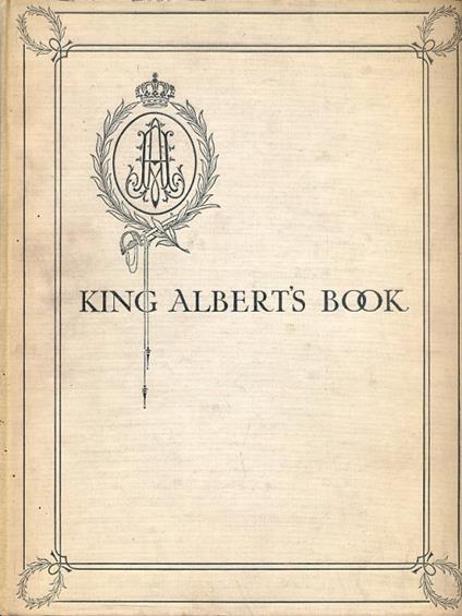 King Albert's book. A tribute to the belgian king and people from representative men and women throughout the world - copertina