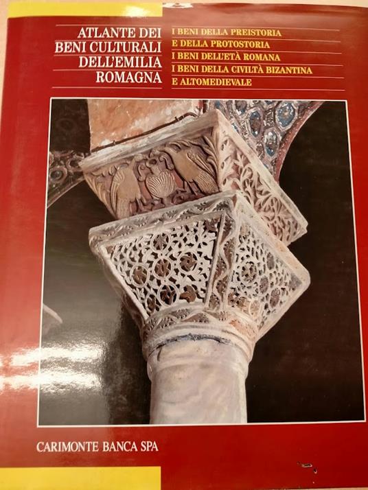 Atlante dei beni culturali dell'Emilia Romagna (I beni della preistoria e della protostoria, i beni dell'età romana, i beni della civilà bizantina e altomedievale). Secondo vol. A cura di Giuseppe Adani e Jadranka Bentini - copertina