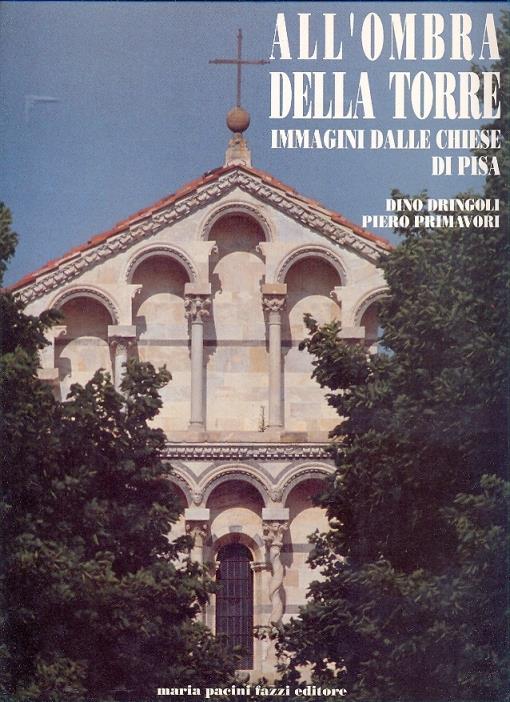 All'ombra della torre , immagini dalle Chiese di Pisa - copertina