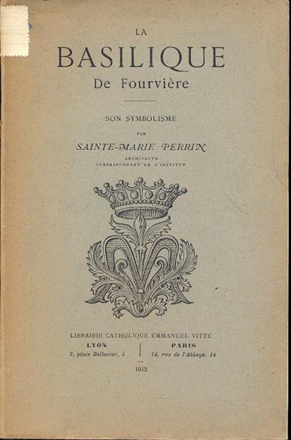 La Basilique De Fourviere. Son symbolisme - copertina