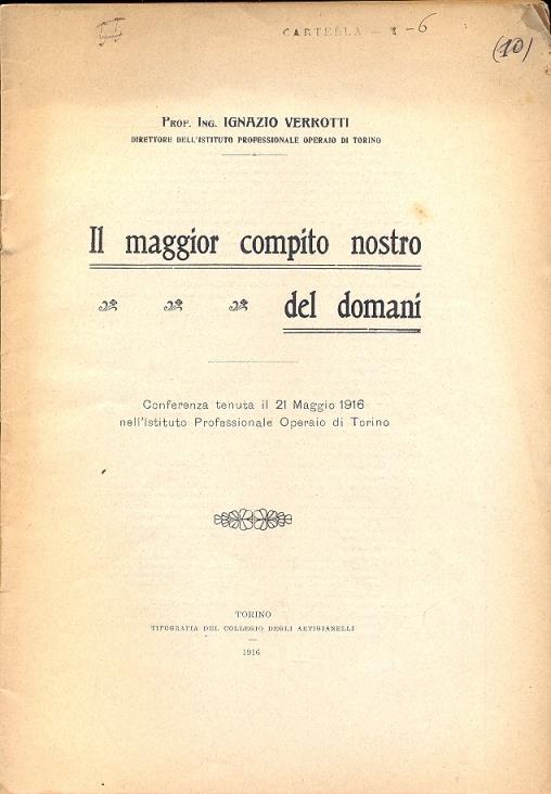Il maggior compito nostro del domani. Conferenza tenuta il 21 maggio 1916 nell'Istituto Professionale Operaio di Torino - copertina