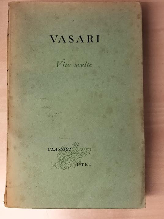 Vite scelte. A cura di Anna Maria Brizio (Classici UTET - 42) - Giorgio Vasari - copertina