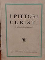 I pittori cubisti (Testi e documenti d'arte moderna, vol. 2°). Con un chiarimento di Carlo Carrà