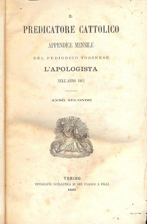 Il Predicatore Cattolico. (Appendice mensile del periodico torinese "L'Apologista" nell'anno 1862-1863) - copertina