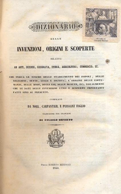 Dizionario delle invenzioni, origini e scoperte relative ad arti, scienze, geografia, storia, agricoltura, commercio, ec. Che indica le epoche dello stabilimento dei popoli, delle religioni, sette, leggi e dignità l'origine delle costumanze, delle m - copertina