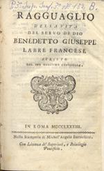 Ragguaglio della vita del servo di Dio Benedetto Giuseppe Labre francese, scritto dal suo medesimo confessore