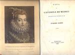 Vita di Caterina De' Medici