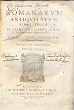 Romanarum antiquitatum. Libri decem ex variis scriptorubus summa fide singularique diligentia collecti. Cum indicubus locupletissimis. Editio ultima