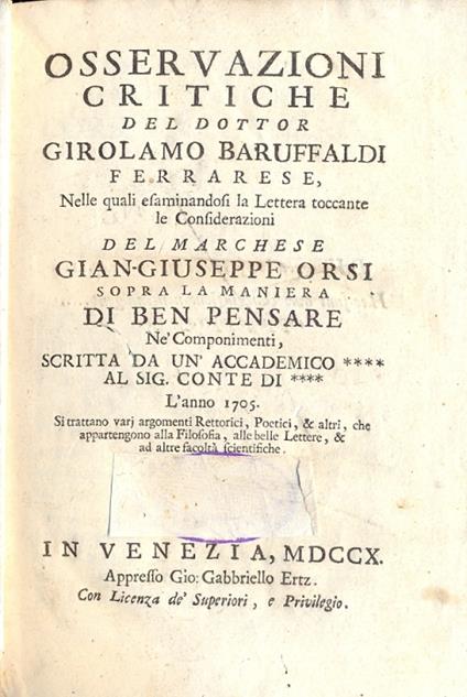 Osservazioni critiche del dottor Girolamo Baruffaldi. Nelle quali esaminandosi la lettera toccante le considerazioni del Marchese Gian Giuseppe Orsi sopra la maniera di ben pensare ne' componimenti - Girolamo Baruffaldi - copertina