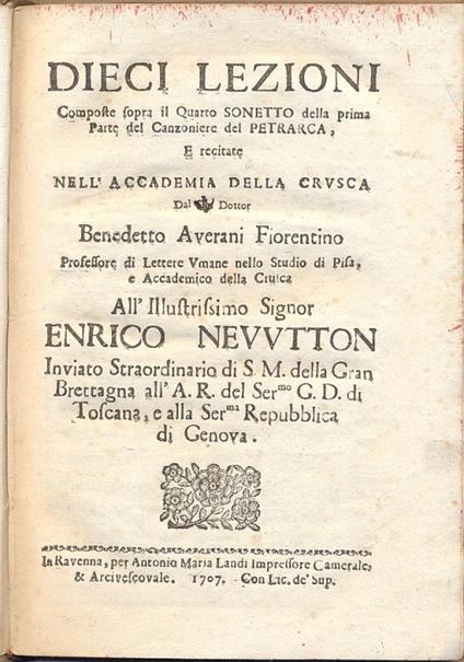 Dieci lezioni composte sopra il Quarto Sonetto della prima parte del Canzoniere del Petrarca, e recitate nell'Accademia della crusca dall'Autore - Benedetto Averani - copertina