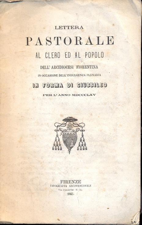 Lettera Pastorale al Clero ed al Popolo dell'Arcidiocesi Fiorentina in occasione dell'Indulgenza Plenaria in forma di Giubbileo per l'anno 1865 - copertina