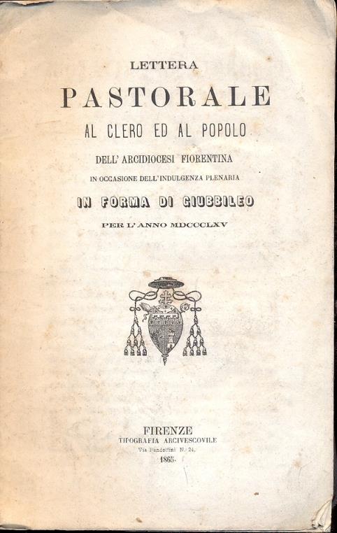 Lettera Pastorale al Clero ed al Popolo dell'Arcidiocesi Fiorentina in occasione dell'Indulgenza Plenaria in forma di Giubbileo per l'anno 1865 - copertina