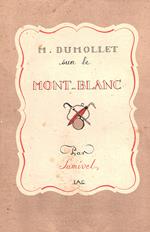 M. Dumollet sur le Mont-Blanc