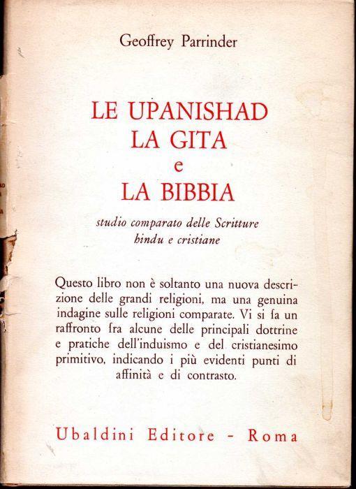 Le Upanishad la Gita e la Bibbia Studio comparato sulle Scritture Indu e Cristiane - Geoffrey Parrinder - copertina