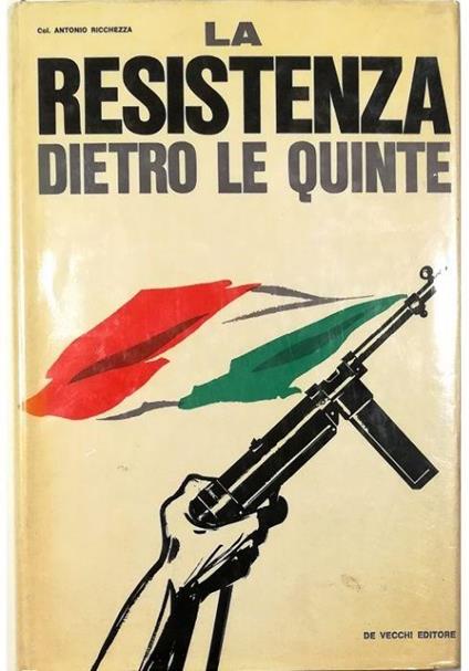 La Resistenza dietro le quinte - Antonio Ricchezza - copertina