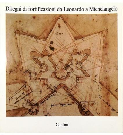 Disegni di fortificazioni da Leonardo a Michelangelo - Pietro C. Marani - copertina