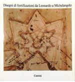 Disegni di fortificazioni da Leonardo a Michelangelo