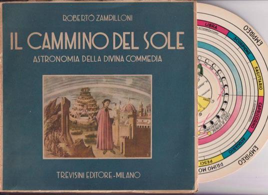Il cammino del sole Astronomia della "Divina Commedia" Breve esposizione ad uso delle Scuole e delle Persone colte - Roberto Zavalloni - copertina