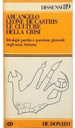 Le culture della crisi Ideologie partito e questione giovanile negli anni Settanta