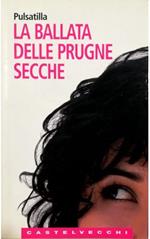 La ballata delle prugne secche Bio-novel