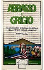 Abbasso il grigio Comunicazione e linguaggio di base nella pittura murale a Milano