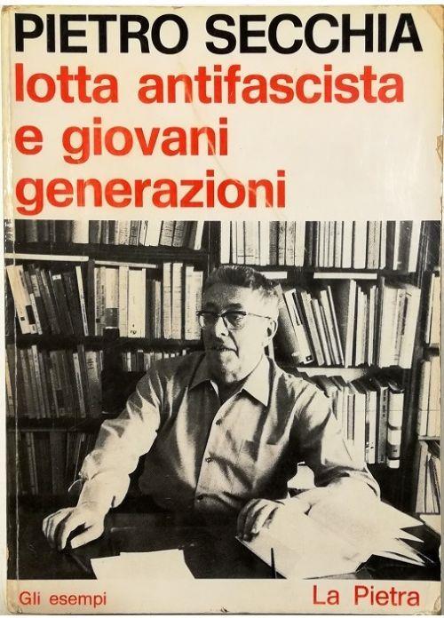Lotta antifascista e giovani generazioni - Pietro Secchia - copertina